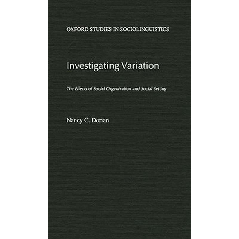 Investigating Variation: The Effects of Social Organization and Social Setting
