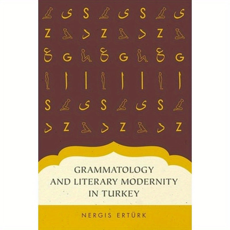 Grammatology and Literary Modernity in Turkey