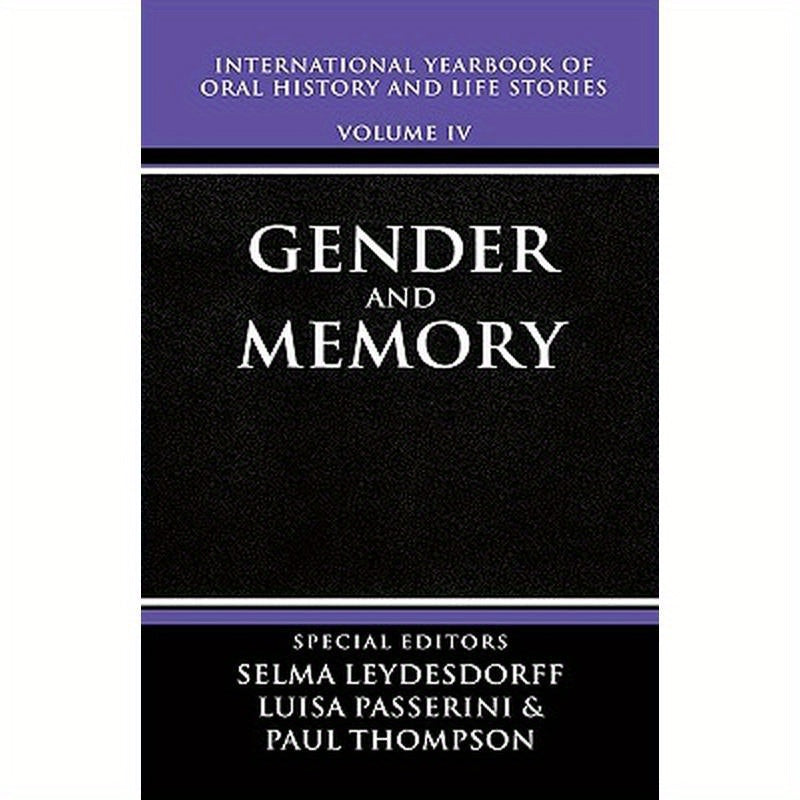 International Yearbook of Oral History and Life Stories: Volume IV: Gender and Memory