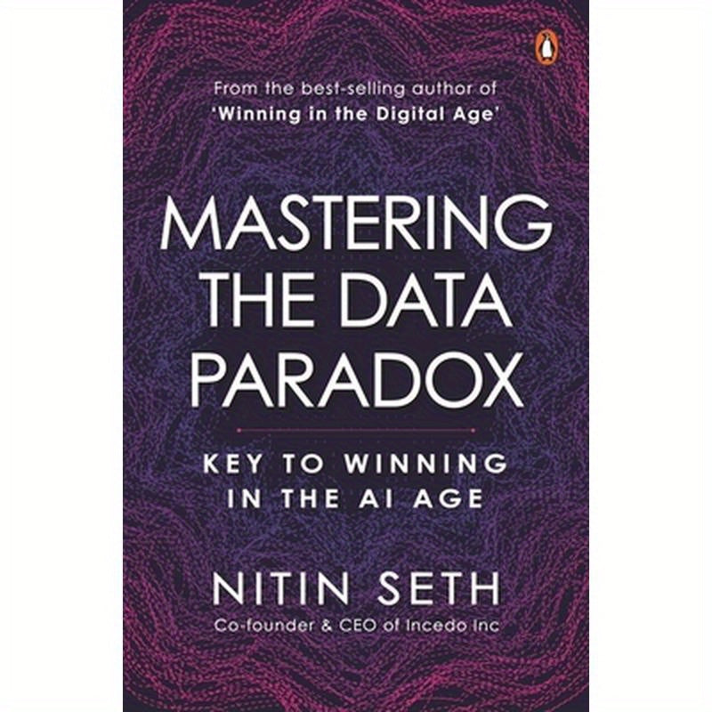 Mastering the Data Paradox: Key to Winning in the AI Age