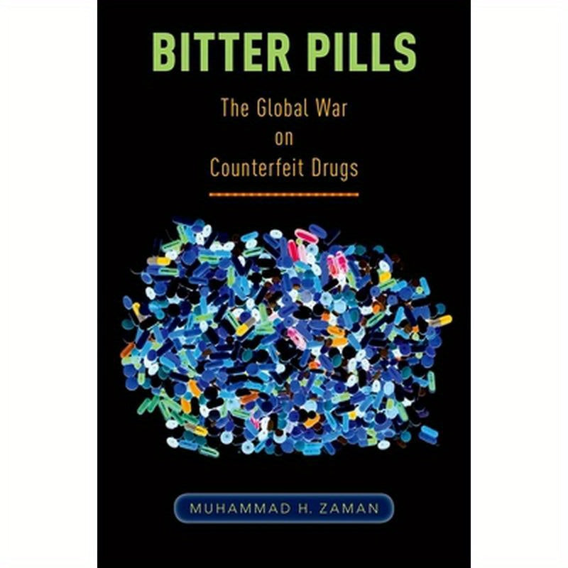 Bitter Pills: The Global War on Counterfeit Drugs