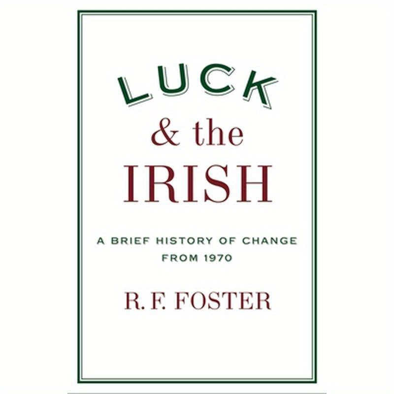 Luck and the Irish: A Brief History of Change 1970