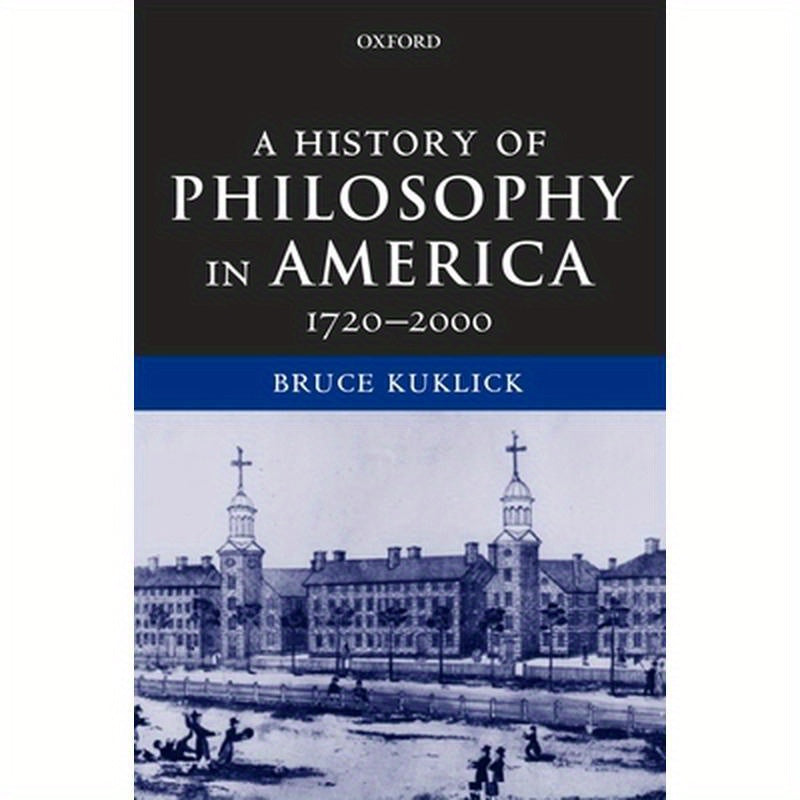A History of Philosophy in America: 1720-2000