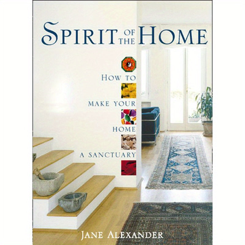 Spirit of the Home: How to Make Your Home a Sanctuary