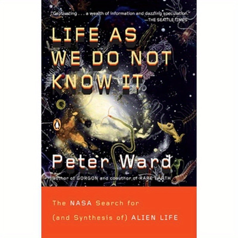 Life as We Do Not Know It: The NASA Search for (and Synthesis Of) Alien Life