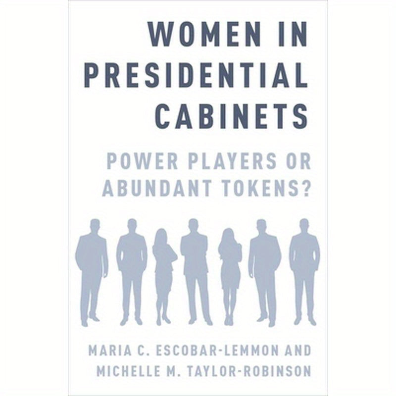 Women in Presidential Cabinets: Power Players or Abundant Tokens?
