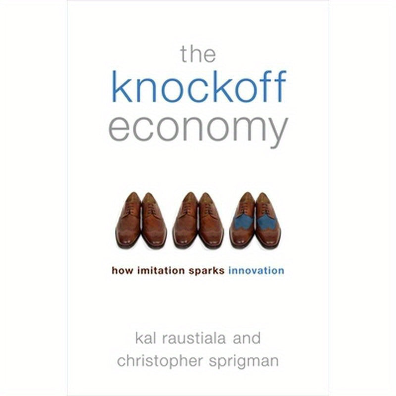 Knockoff Economy: How Imitation Sparks Innovation
