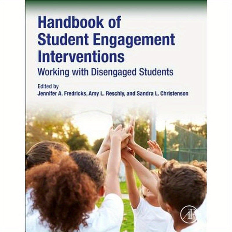 Handbook of Student Engagement Interventions: Working with Disengaged Students