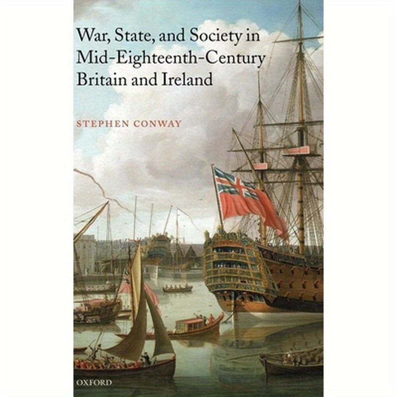 War, State, and Society in Mid-Eighteenth-Century Britain and Ireland