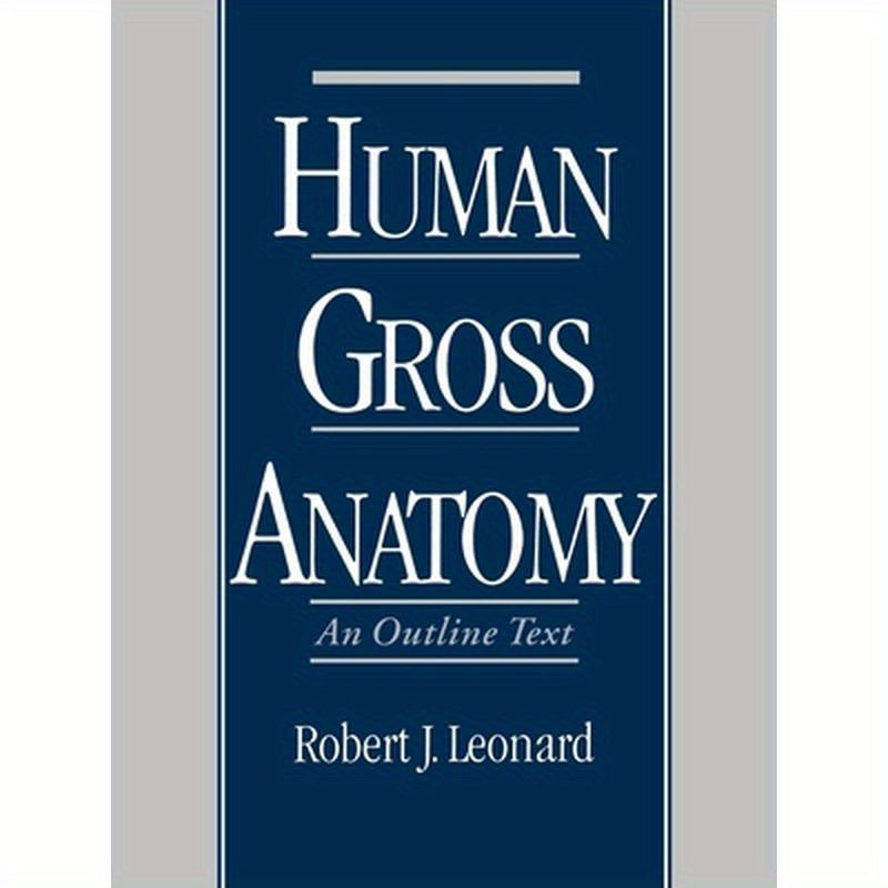 Human Gross Anatomy: An Outline Text