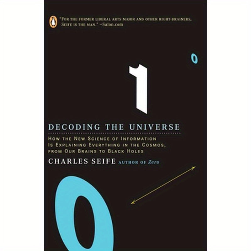 Decoding the Universe: How the New Science of Information Is Explaining Everythingin the Cosmos, Fromour Brains to Black Holes