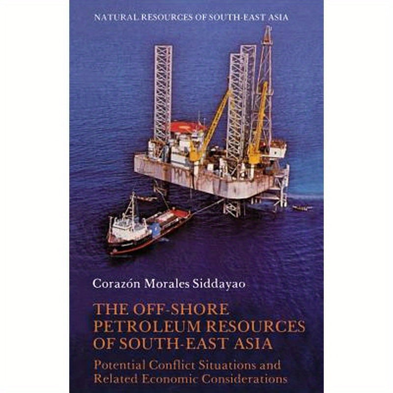 The Off-Shore Petroleum Resources of South-East Asia: Potential Conflict Situations and Related Economic Considerations
