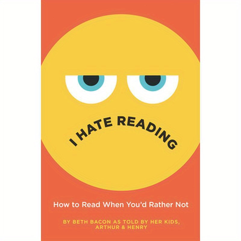 I Hate Reading: How to Read When You'd Rather Not