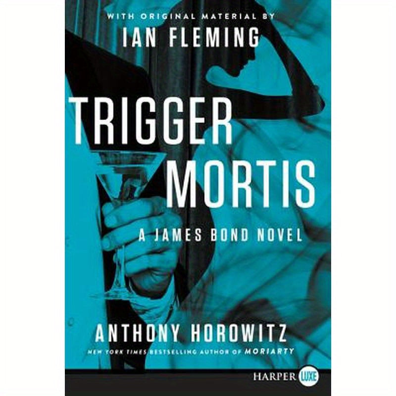 Trigger Mortis: With Original Material by Ian Fleming