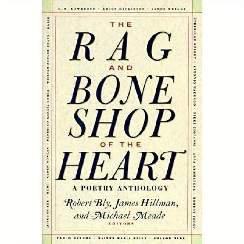 The Rag and Bone Shop of the Heart: Poetry Anthology, a