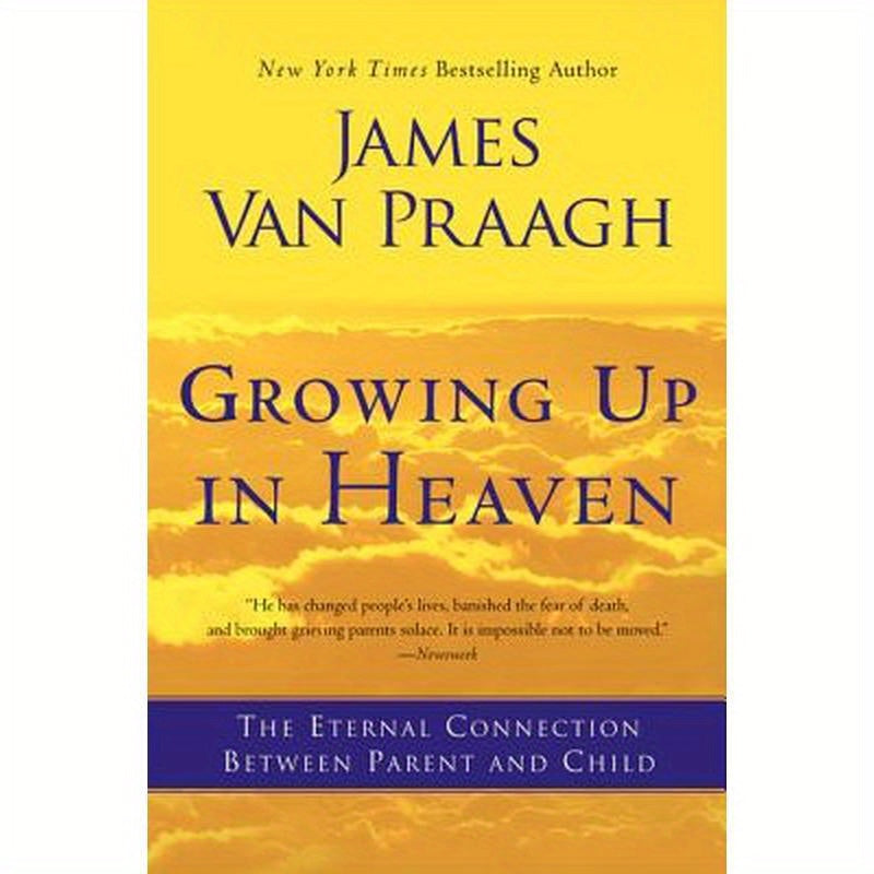 Growing Up in Heaven: The Eternal Connection Between Parent and Child
