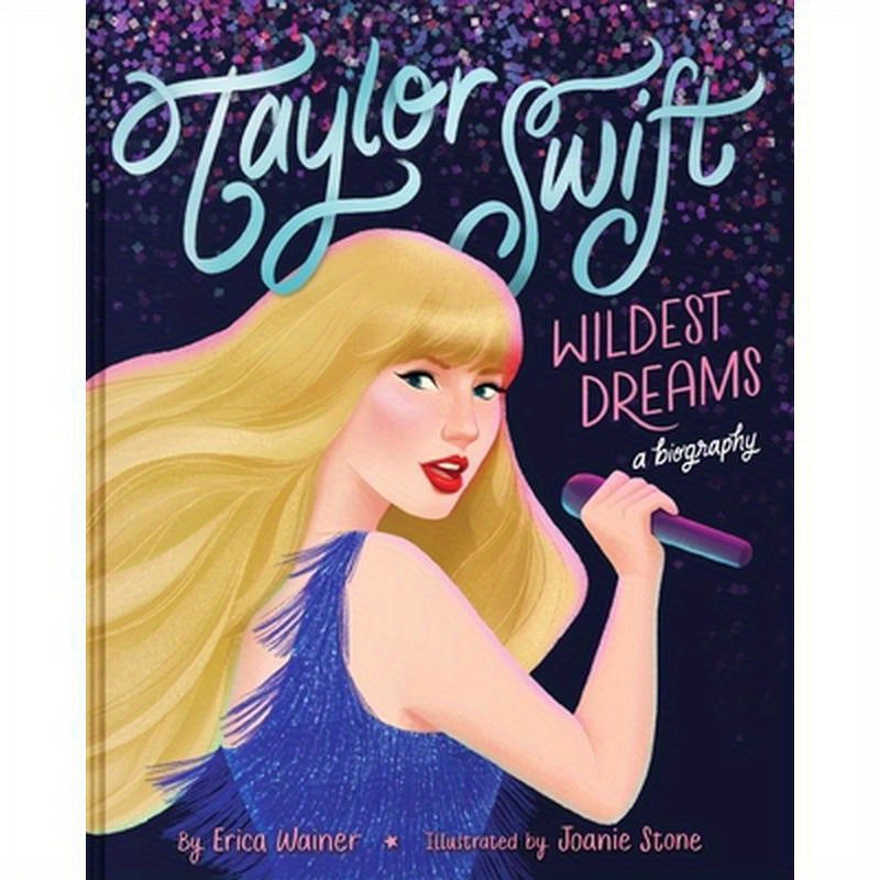 Taylor Swift: Wildest Dreams, a Biography