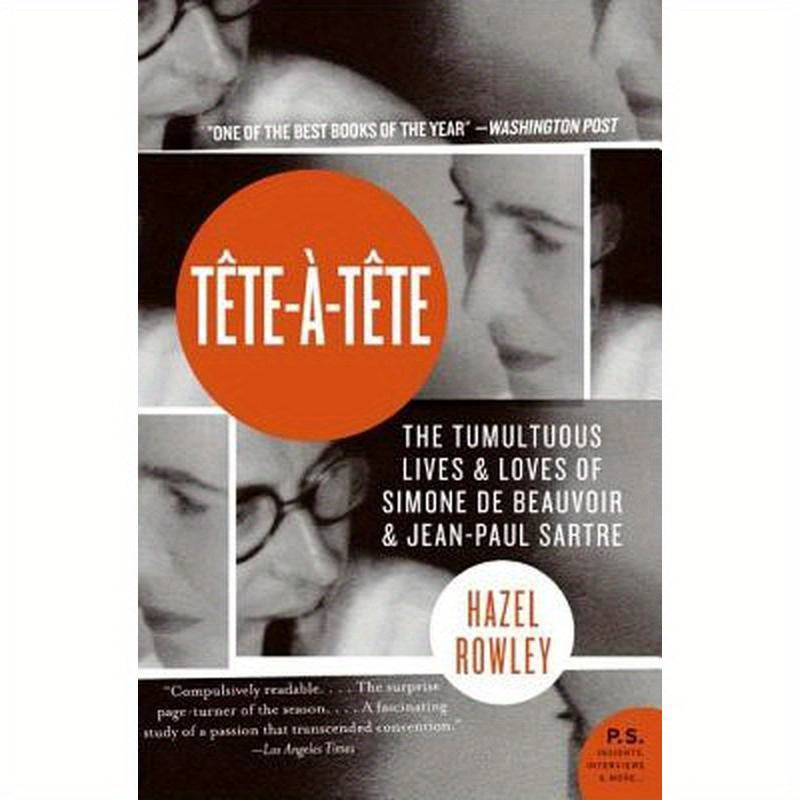 Tete-A-Tete: The Tumultuous Lives and Loves of Simone de Beauvoir and Jean-Paul Sartre