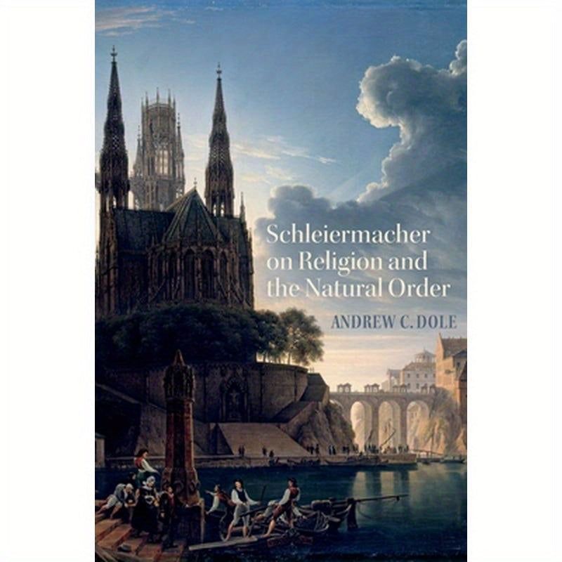 Schleiermacher on Religion and the Natural Order