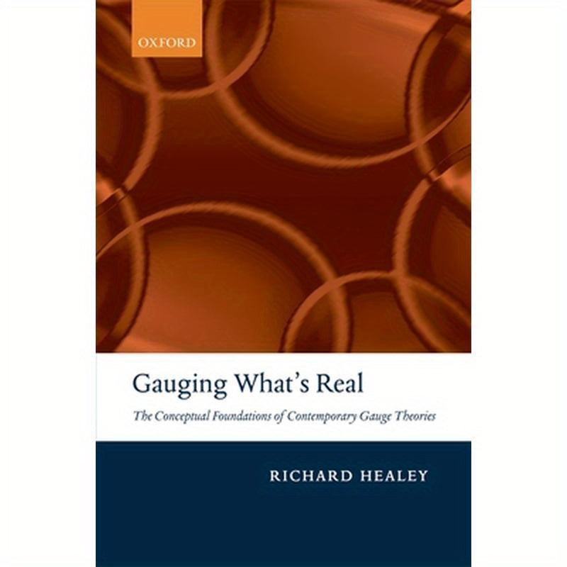 Gauging What's Real: The Conceptual Foundations of Contemporary Gauge Theories