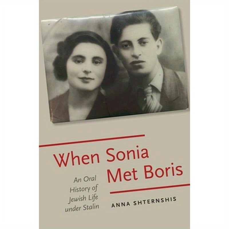 When Sonia Met Boris: An Oral History of Jewish Life Under Stalin