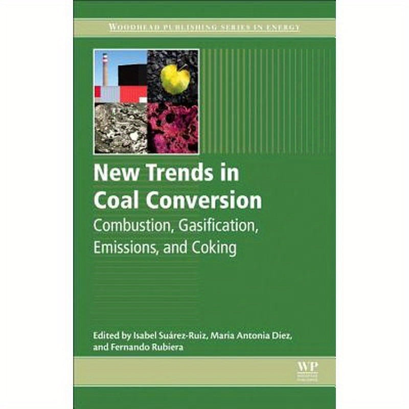 New Trends in Coal Conversion: Combustion, Gasification, Emissions, and Coking
