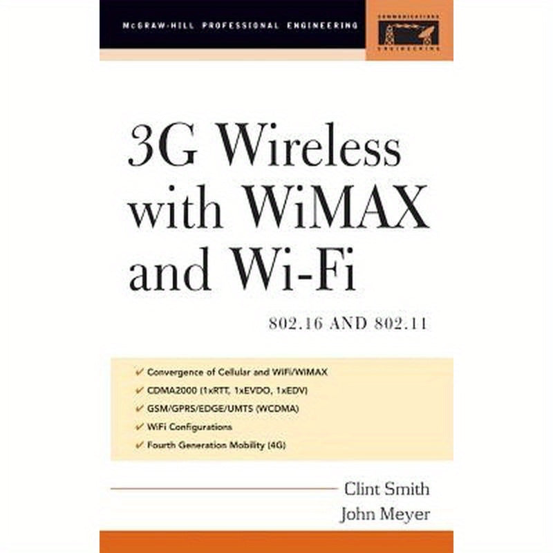 3g Wireless with 802.16 and 802.11: Wimax and Wifi