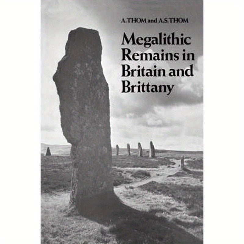 Megalithic Remains in Britain and Brittany