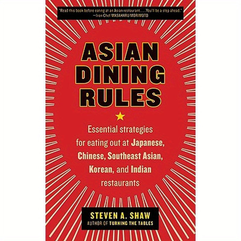 Asian Dining Rules: Essential Strategies for Eating Out at Japanese, Chinese, Southeast Asian, Korean, and Indian Restaurants