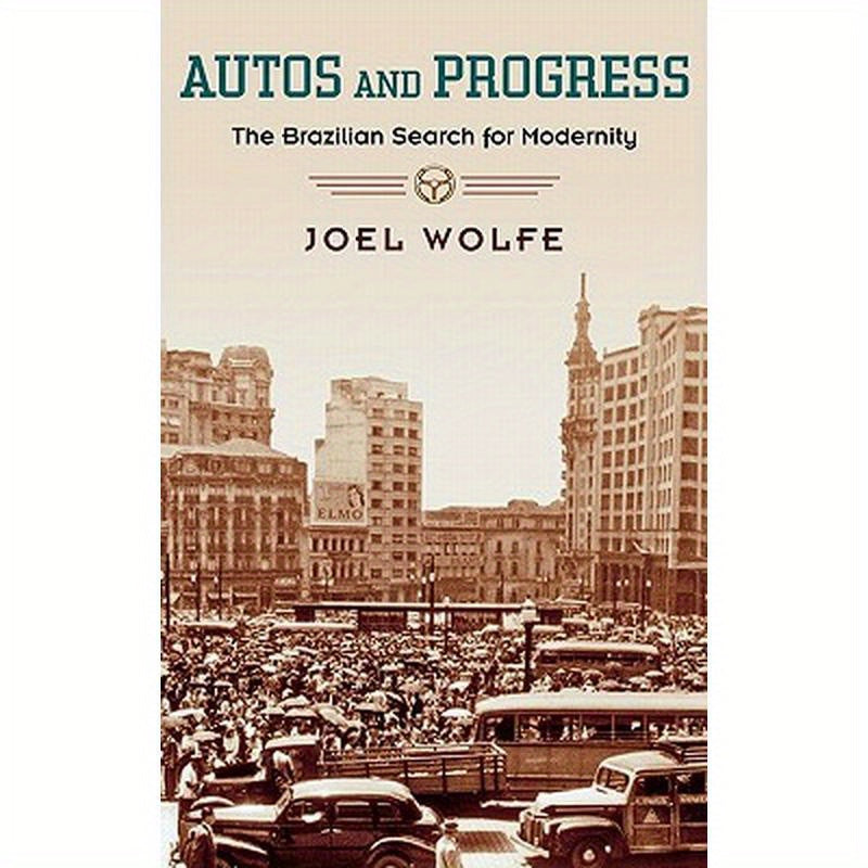 Autos and Progress: The Brazilian Search for Modernity