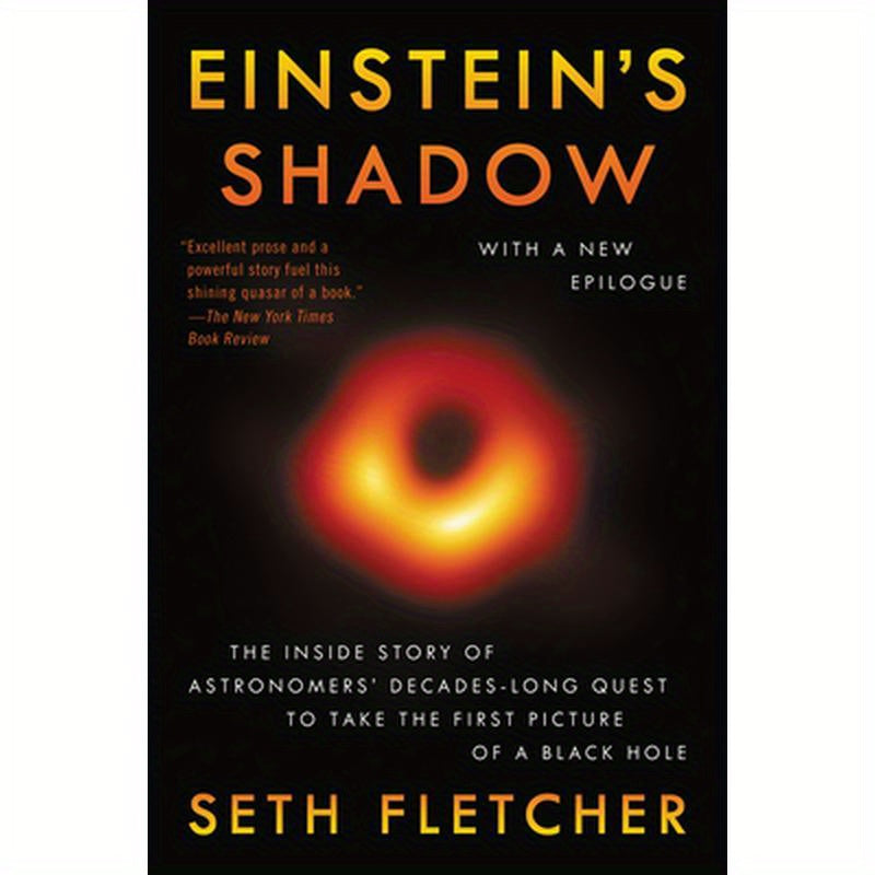 Einstein's Shadow: The Inside Story of Astronomers' Decades-Long Quest to Take the First Picture of a Black Hole