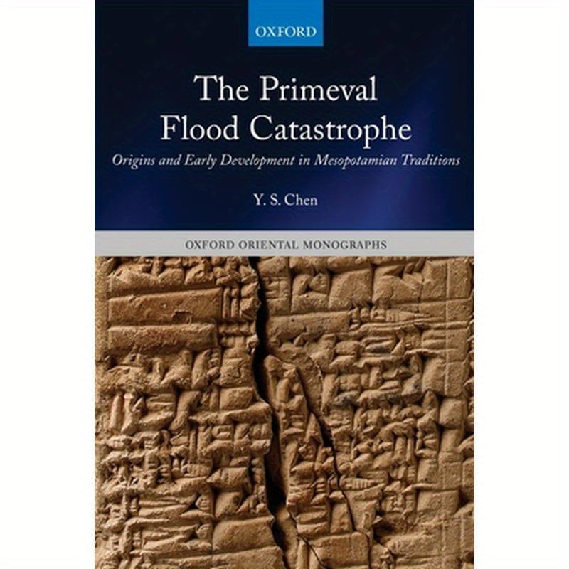 The Primeval Flood Catastrophe: Origins and Early Development in Mesopotamian Traditions