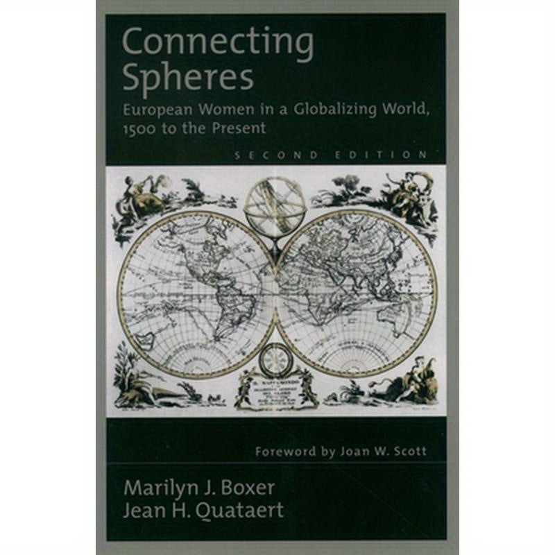 Connecting Spheres: European Women in a Globalizing World, 1500 to the Present