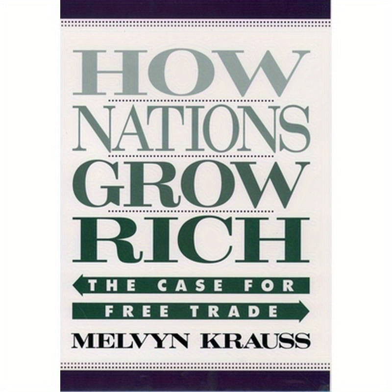 How Nations Grow Rich: The Case for Free Trade