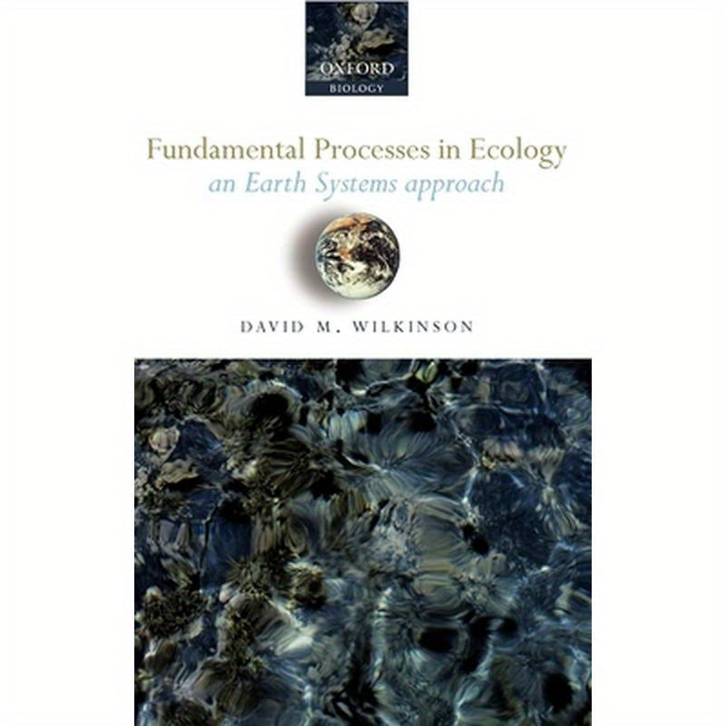 Fundamental Processes in Ecology: An Earth Systems Approach