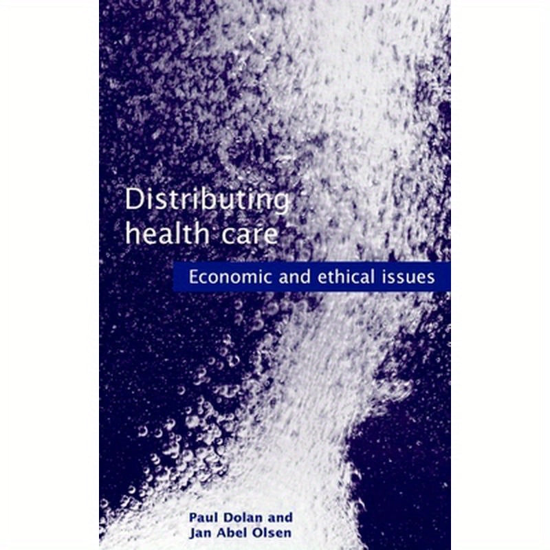Distributing Health Care: Economic and Ethical Issues