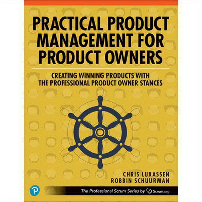 Practical Product Management for Product Owners: Creating Winning Products with the Professional Product Owner Stances