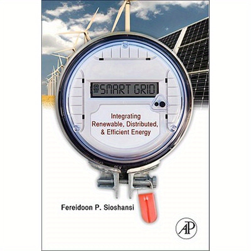 Smart Grid: Integrating Renewable, Distributed and Efficient Energy