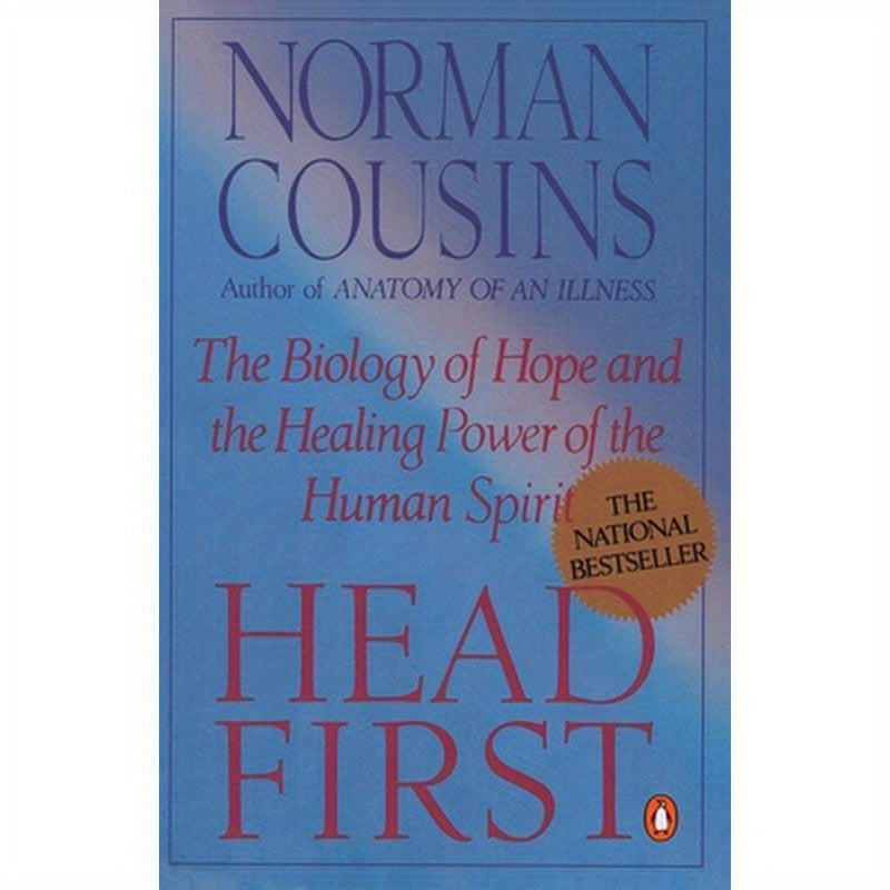 Head First: The Biology of Hope and the Healing Power of the Human Spirit