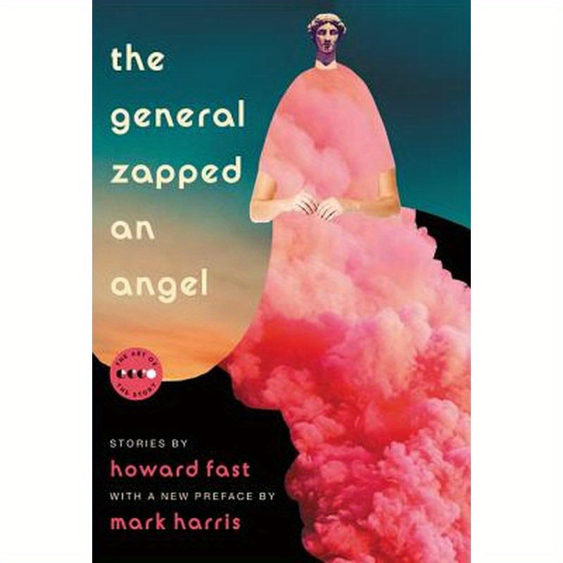 The General Zapped an Angel: Stories