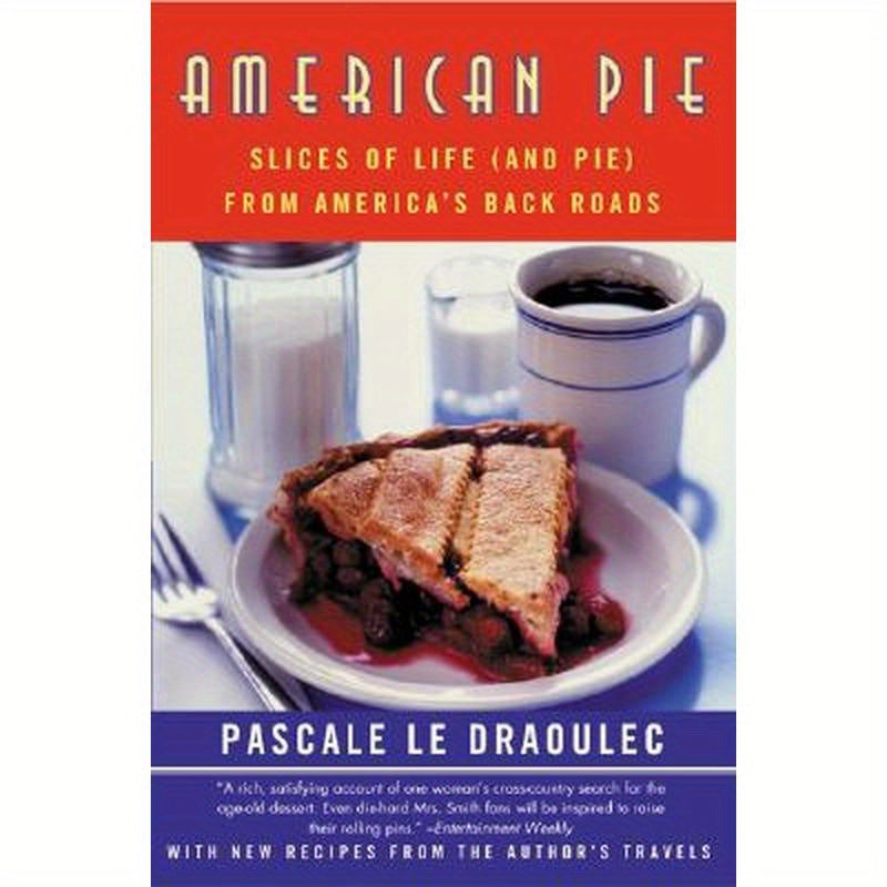 American Pie: Slices of Life (and Pie) from America's Back Roads