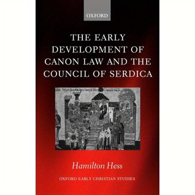 The Early Development of Canon Law and the Council of Serdica