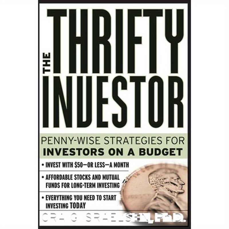 Thrifty Investor: Penny Wise Strategies for Investors on a Budget
