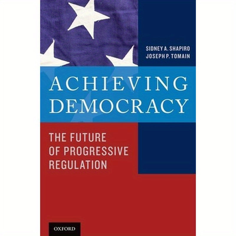Achieving Democracy: The Future of Progressive Regulation