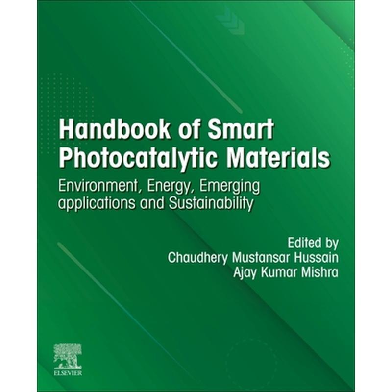 Handbook of Smart Photocatalytic Materials: Environment, Energy, Emerging Applications and Sustainability