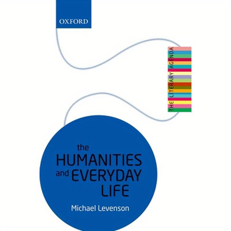 The Humanities and Everyday Life: The Literary Agenda