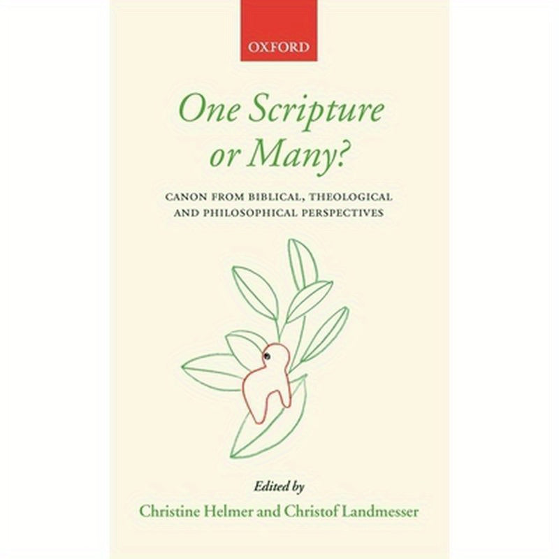 One Scripture or Many?: Canon from Biblical, Theological, and Philosophical Perspectives