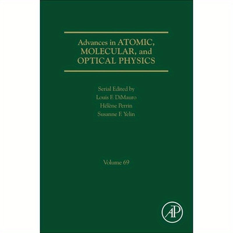 Advances in Atomic, Molecular, and Optical Physics: Volume 69