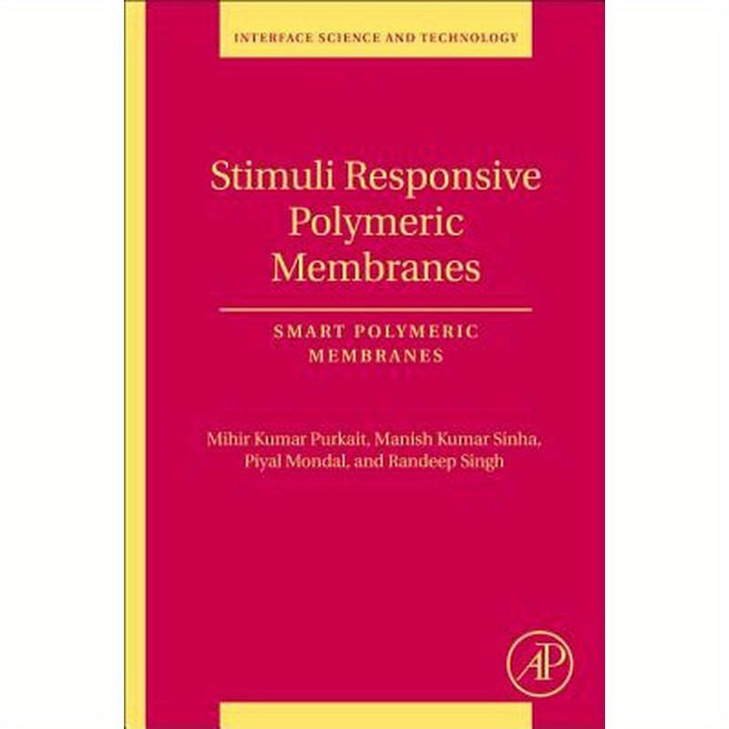 Stimuli Responsive Polymeric Membranes: Smart Polymeric Membranes Volume 25