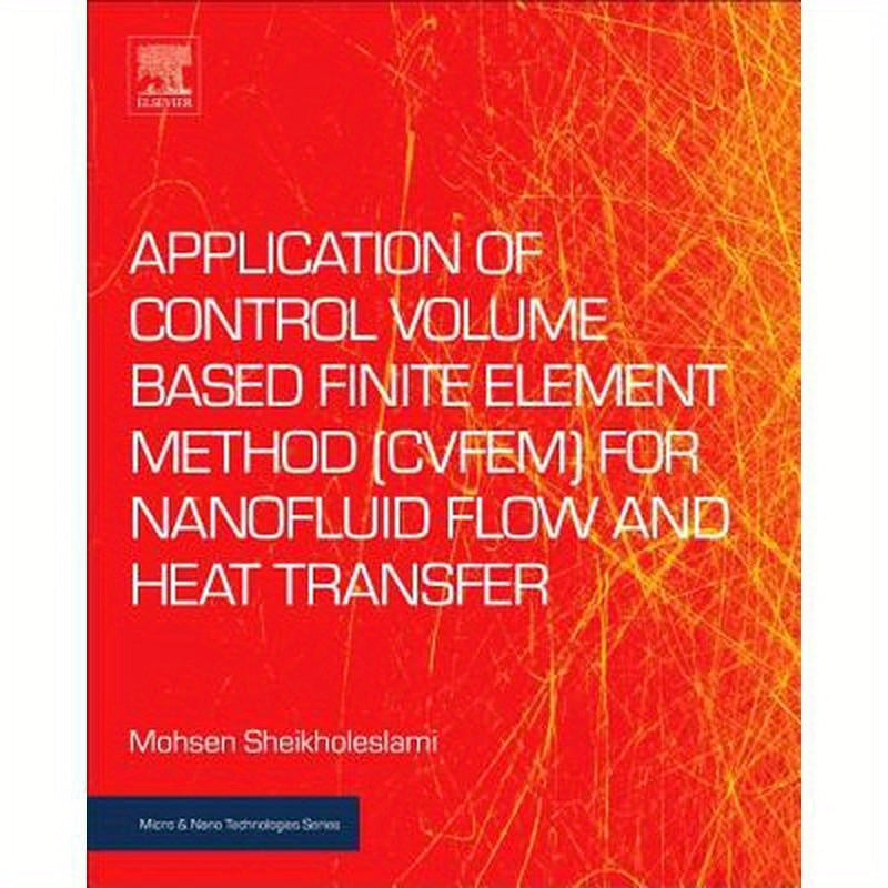 Application of Control Volume Based Finite Element Method (Cvfem) for Nanofluid Flow and Heat Transfer
